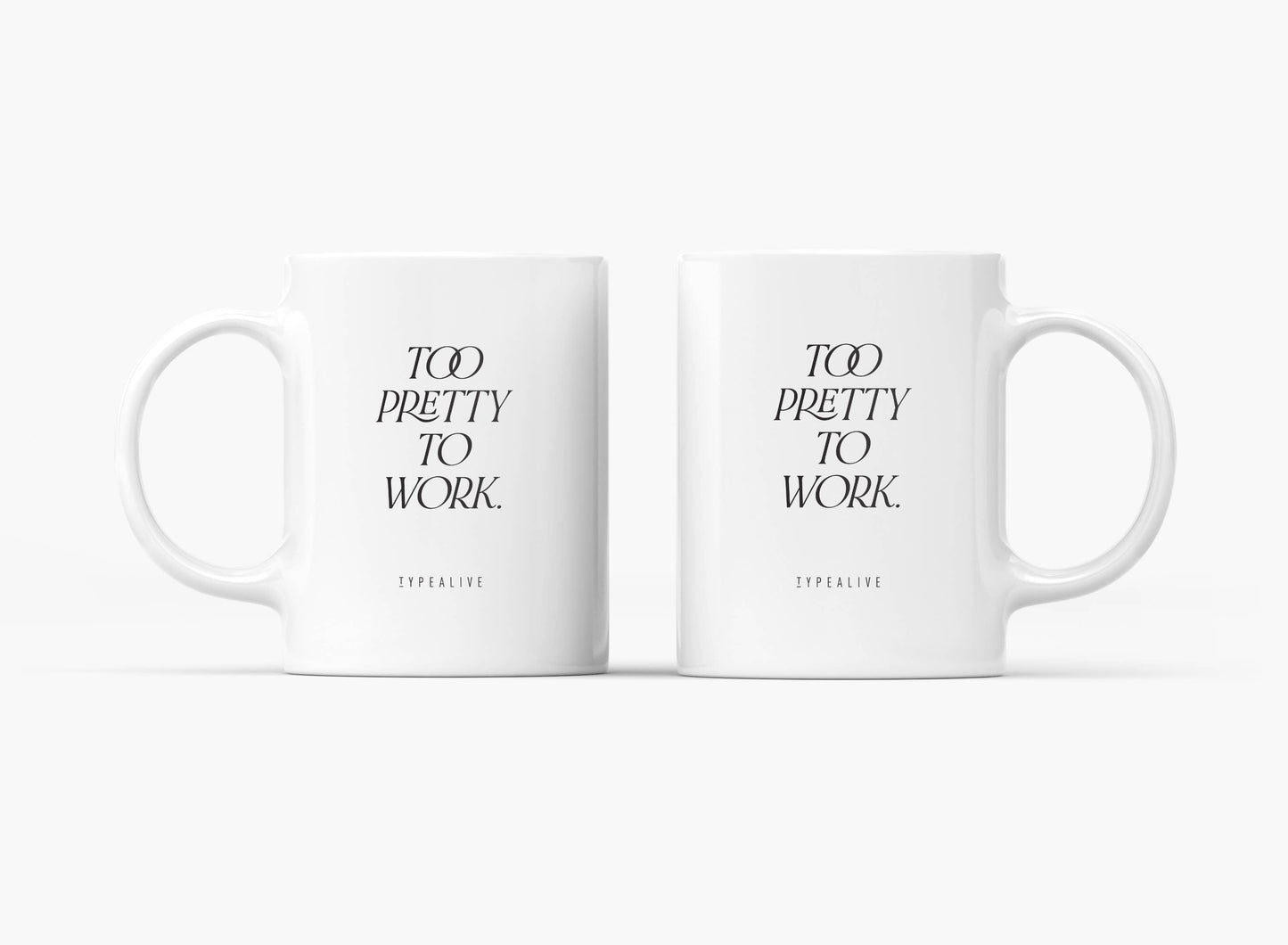 typealive - Ceramic mug/Too Pretty